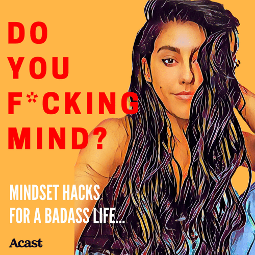 do you f*****g mind podcast acast network