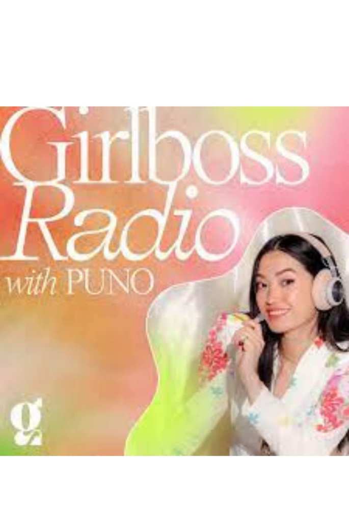 Girlboss Radio with Puno podcast