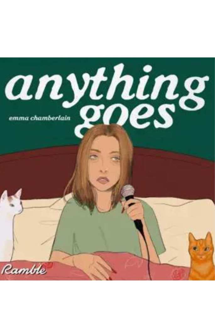 Anything Goes With Emma Chamberlain podcast