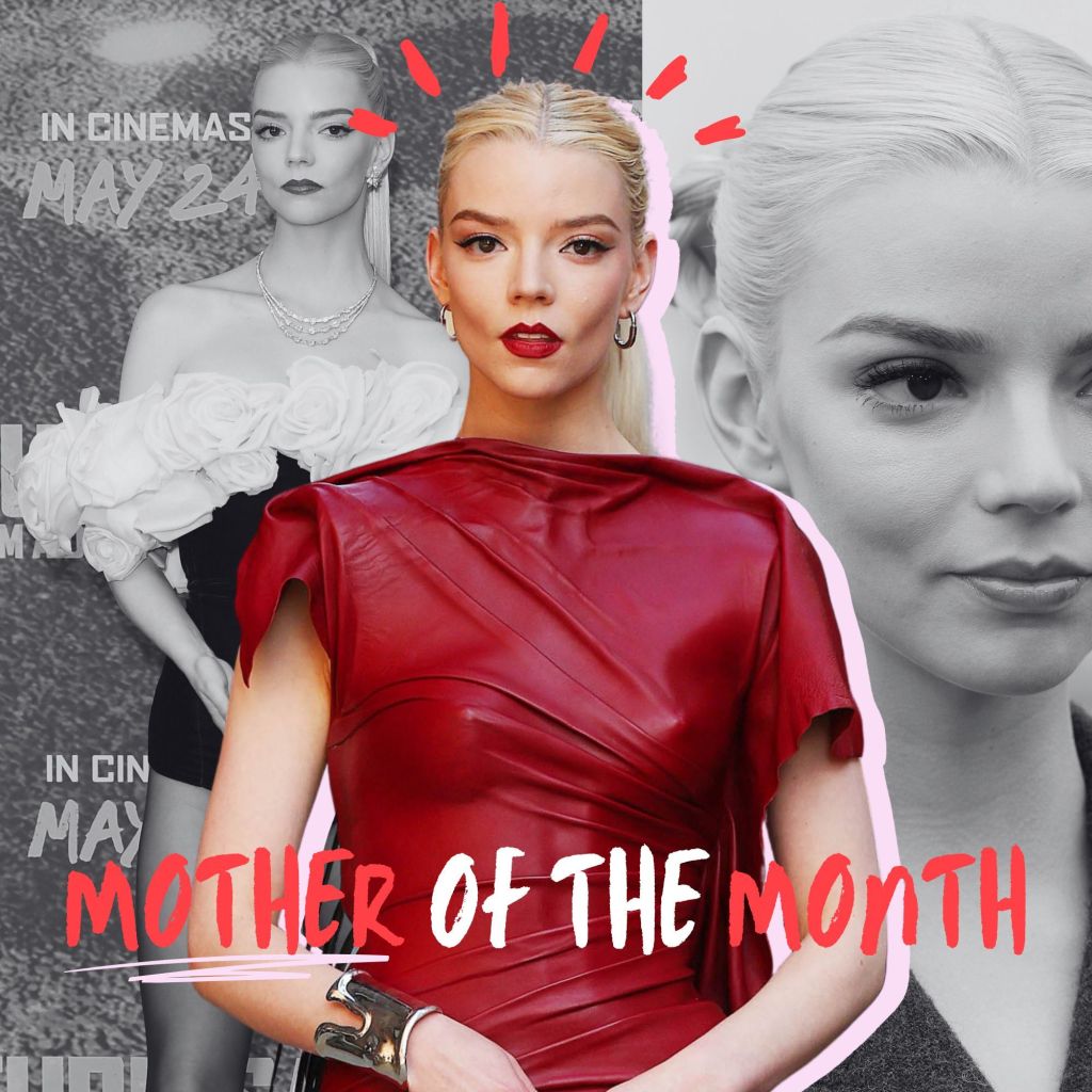 Mother of the Month Anya Taylor-Joy